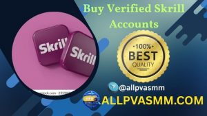 Buy Verified Skrill Accounts